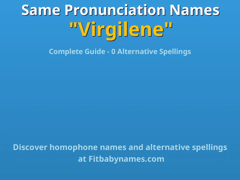 Infographic: Virgilene same pronunciation names, similar names, and homophone names