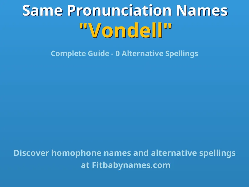 Infographic: Vondell same pronunciation names, similar names, and homophone names