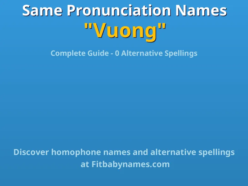 Infographic: Vuong same pronunciation names, similar names, and homophone names