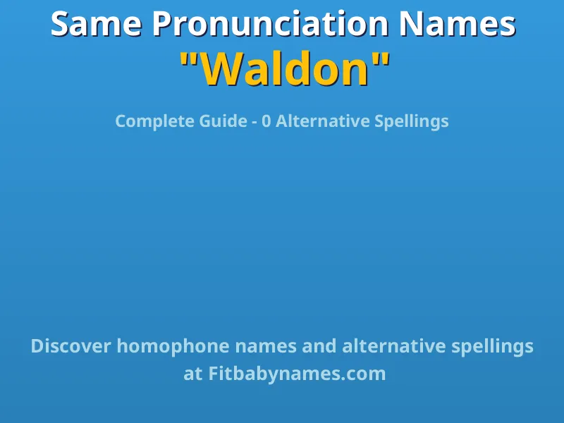Infographic: Waldon same pronunciation names, similar names, and homophone names