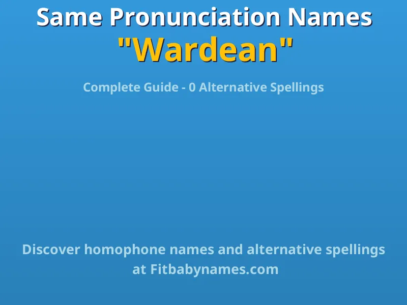 Infographic: Wardean same pronunciation names, similar names, and homophone names