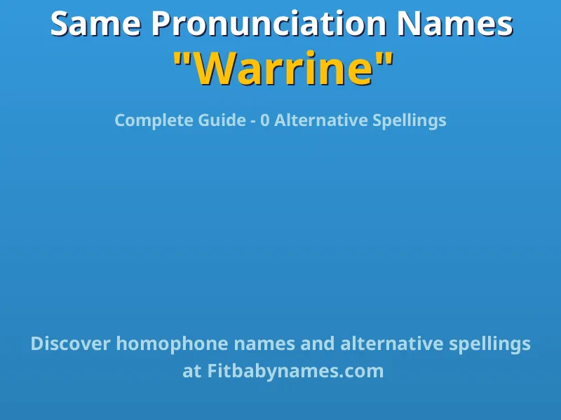 Infographic: Warrine same pronunciation names, similar names, and homophone names