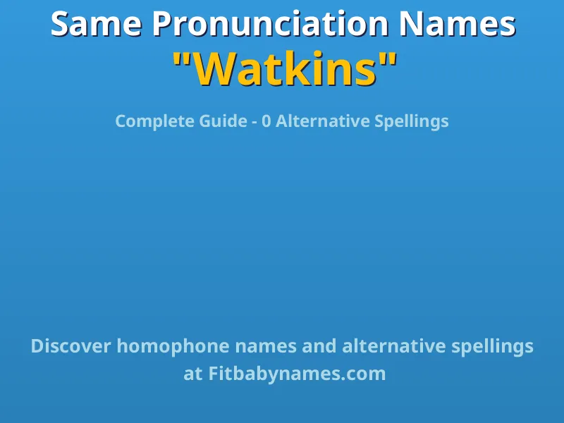 Infographic: Watkins same pronunciation names, similar names, and homophone names