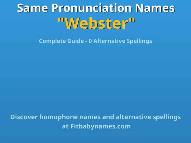 Infographic: Webster same pronunciation names, similar names, and homophone names