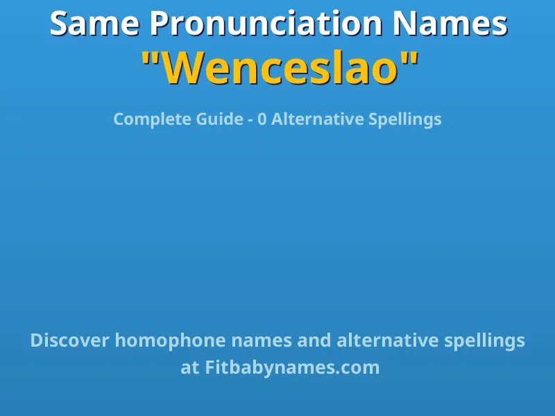 Infographic: Wenceslao same pronunciation names, similar names, and homophone names