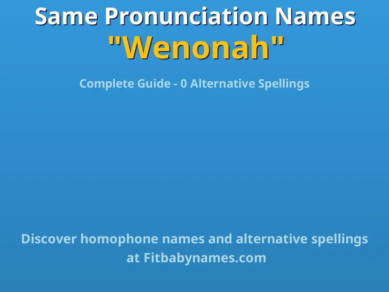 Infographic: Wenonah same pronunciation names, similar names, and homophone names