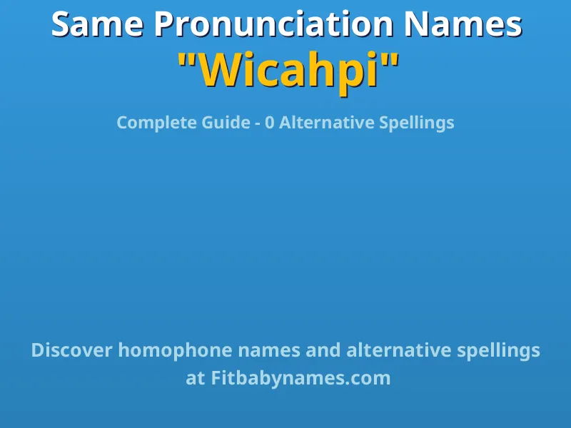 Infographic: Wicahpi same pronunciation names, similar names, and homophone names