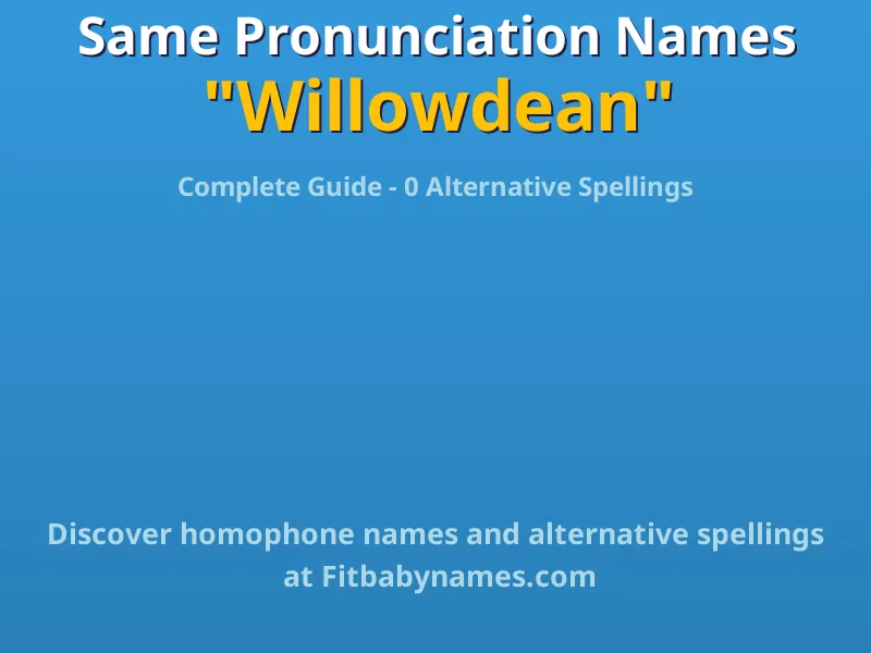 Infographic: Willowdean same pronunciation names, similar names, and homophone names