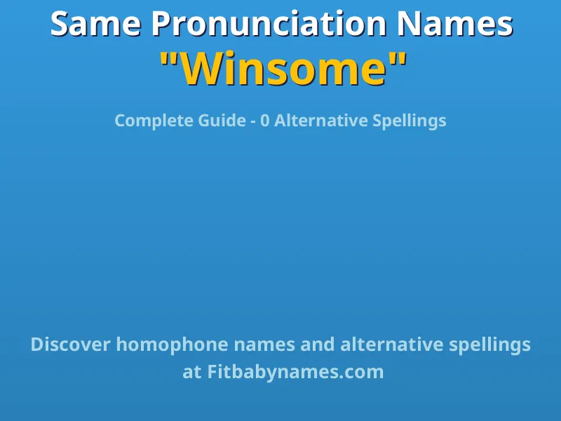 Infographic: Winsome same pronunciation names, similar names, and homophone names