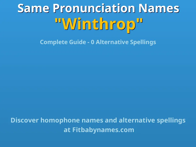 Infographic: Winthrop same pronunciation names, similar names, and homophone names
