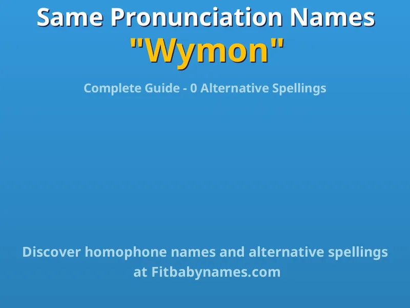 Infographic: Wymon same pronunciation names, similar names, and homophone names