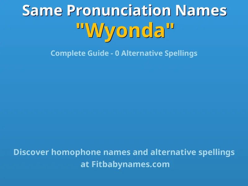 Infographic: Wyonda same pronunciation names, similar names, and homophone names