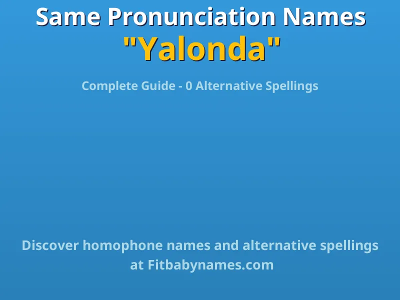 Infographic: Yalonda same pronunciation names, similar names, and homophone names