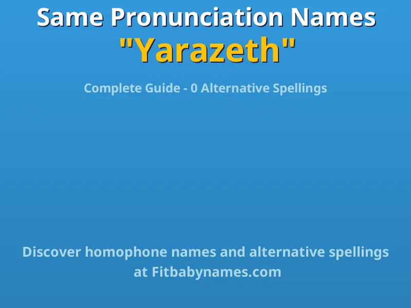 Infographic: Yarazeth same pronunciation names, similar names, and homophone names