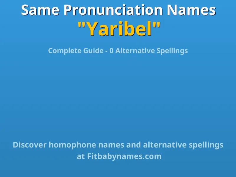 Infographic: Yaribel same pronunciation names, similar names, and homophone names