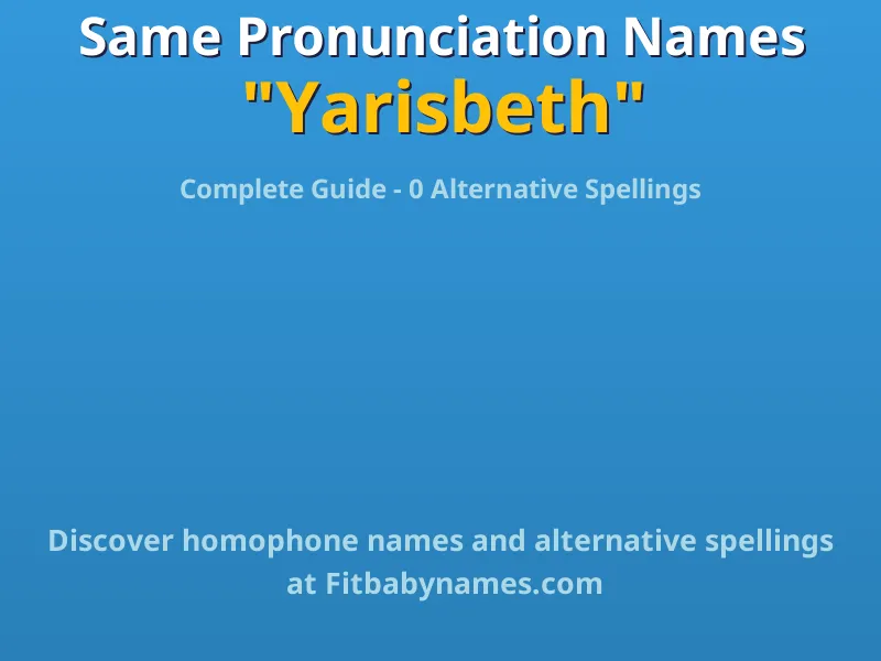 Infographic: Yarisbeth same pronunciation names, similar names, and homophone names