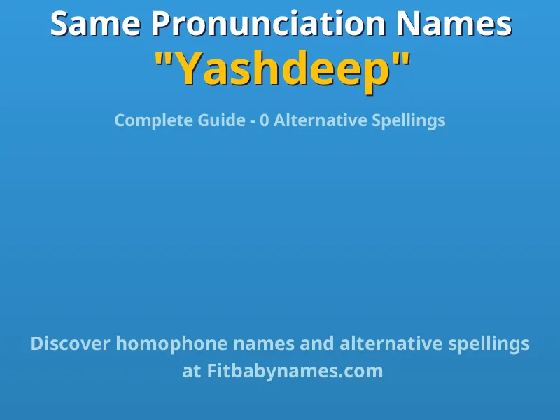 Infographic: Yashdeep same pronunciation names, similar names, and homophone names
