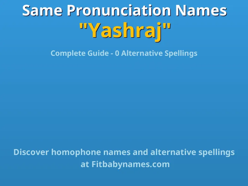 Infographic: Yashraj same pronunciation names, similar names, and homophone names