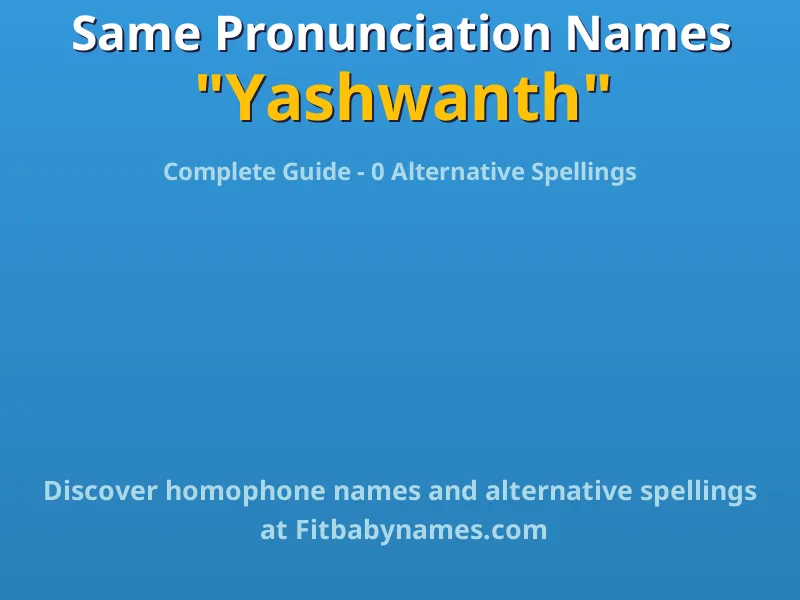 Infographic: Yashwanth same pronunciation names, similar names, and homophone names