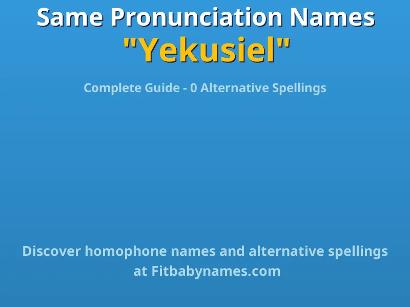 Infographic: Yekusiel same pronunciation names, similar names, and homophone names