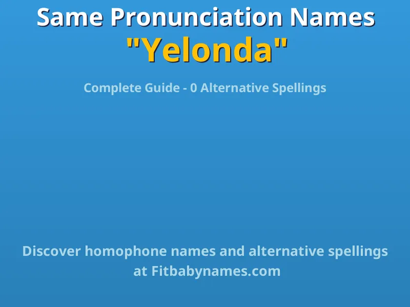 Infographic: Yelonda same pronunciation names, similar names, and homophone names