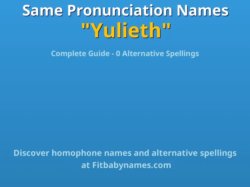 Infographic: Yulieth same pronunciation names, similar names, and homophone names