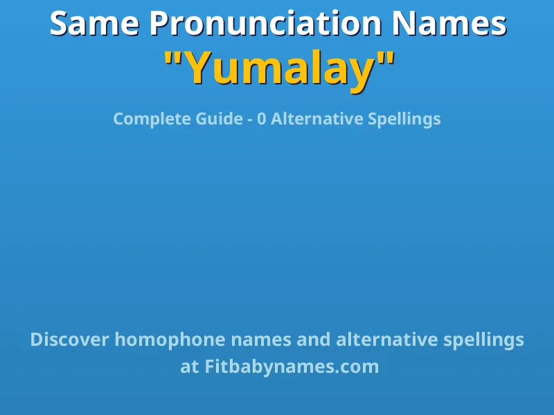 Infographic: Yumalay same pronunciation names, similar names, and homophone names