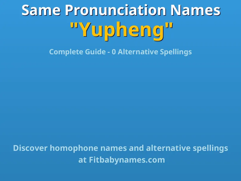 Infographic: Yupheng same pronunciation names, similar names, and homophone names