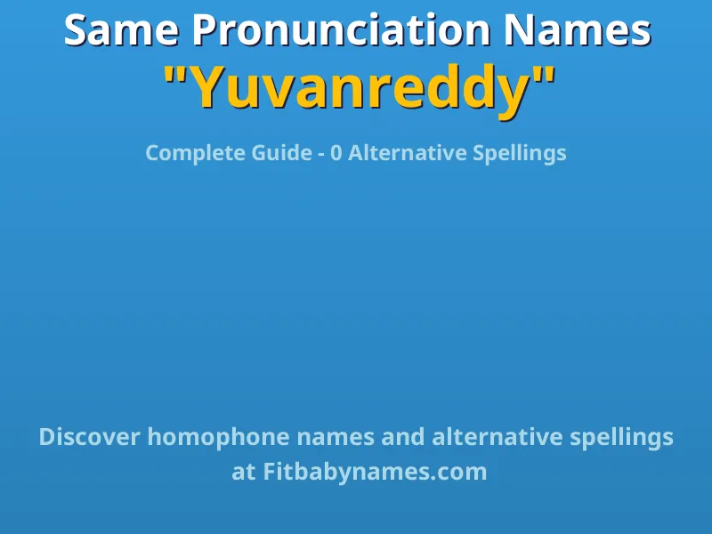 Infographic: Yuvanreddy same pronunciation names, similar names, and homophone names
