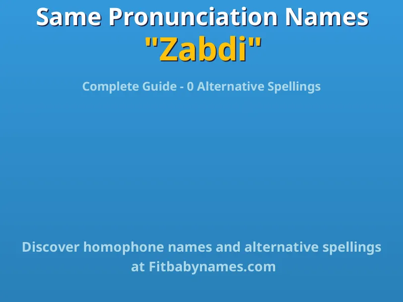 Infographic: Zabdi same pronunciation names, similar names, and homophone names