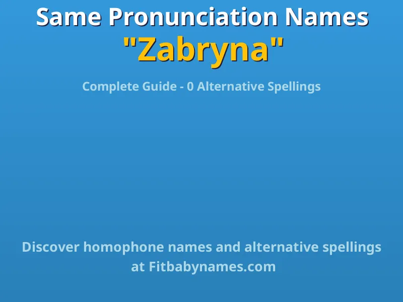 Infographic: Zabryna same pronunciation names, similar names, and homophone names