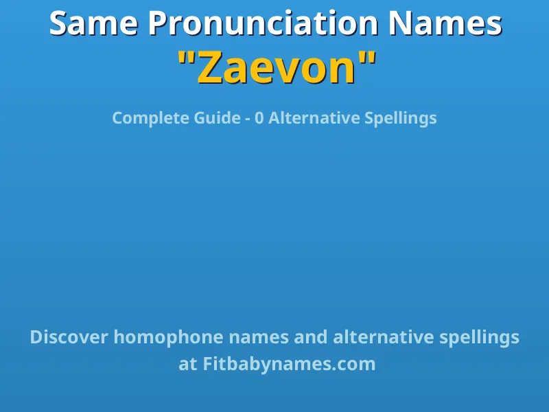 Infographic: Zaevon same pronunciation names, similar names, and homophone names