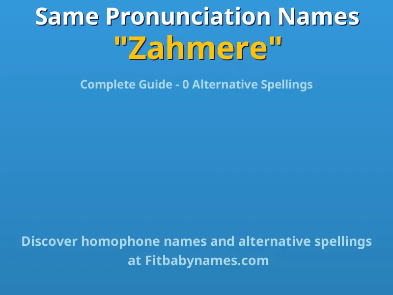 Infographic: Zahmere same pronunciation names, similar names, and homophone names