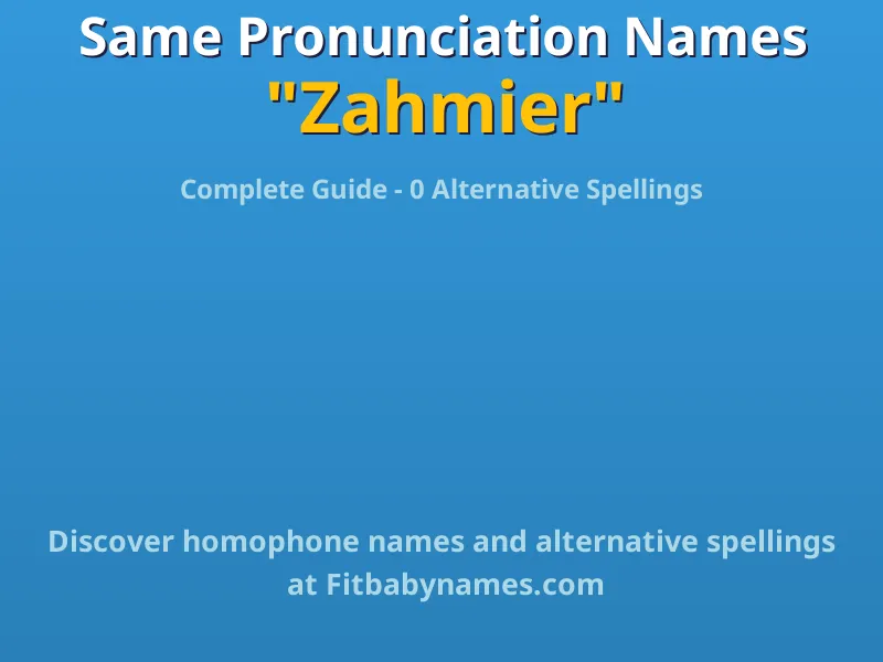 Infographic: Zahmier same pronunciation names, similar names, and homophone names