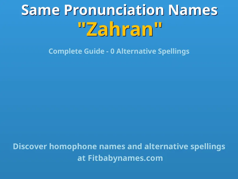 Infographic: Zahran same pronunciation names, similar names, and homophone names