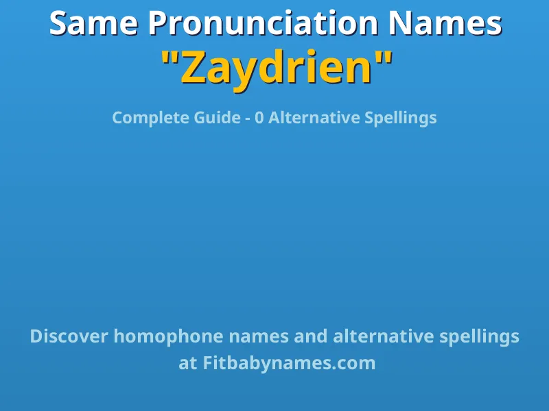 Infographic: Zaydrien same pronunciation names, similar names, and homophone names