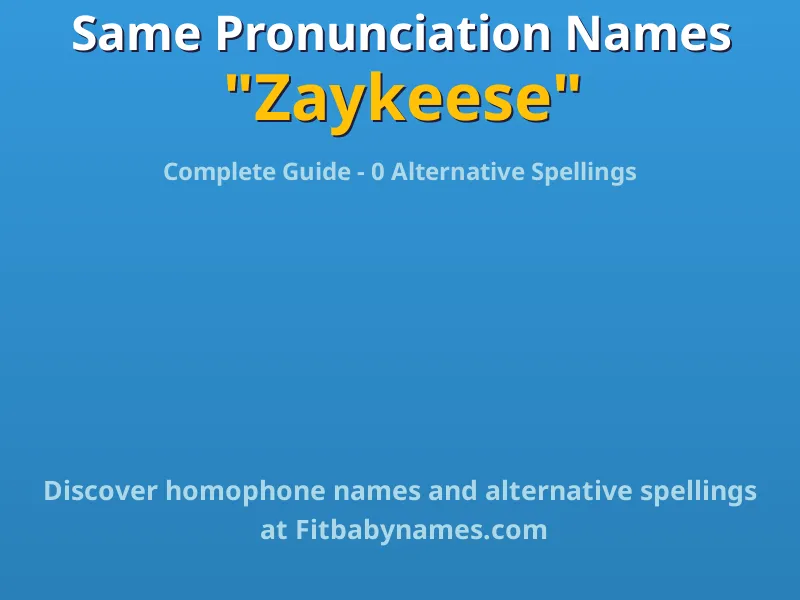 Infographic: Zaykeese same pronunciation names, similar names, and homophone names