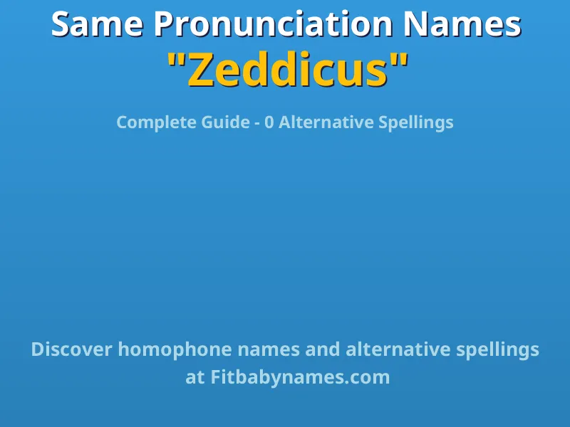 Infographic: Zeddicus same pronunciation names, similar names, and homophone names