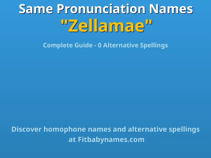 Infographic: Zellamae same pronunciation names, similar names, and homophone names