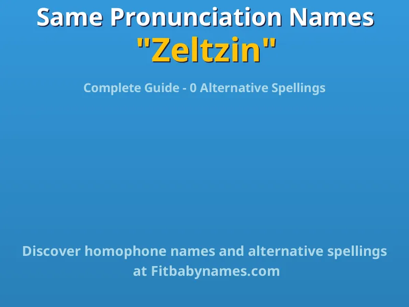 Infographic: Zeltzin same pronunciation names, similar names, and homophone names