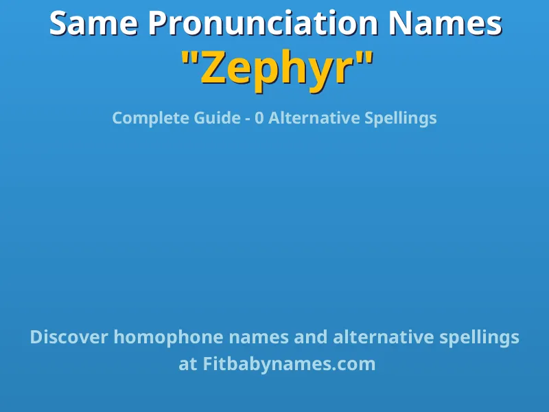 Infographic: Zephyr same pronunciation names, similar names, and homophone names