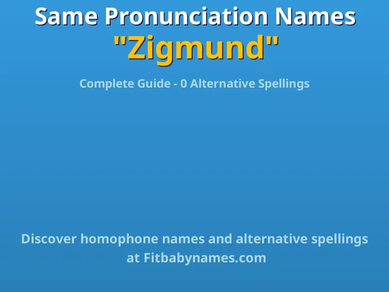 Infographic: Zigmund same pronunciation names, similar names, and homophone names
