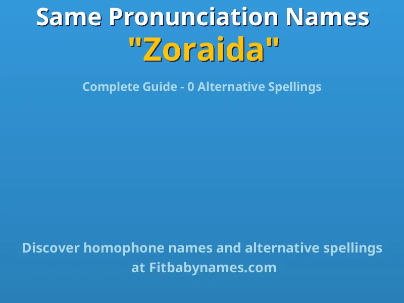 Infographic: Zoraida same pronunciation names, similar names, and homophone names