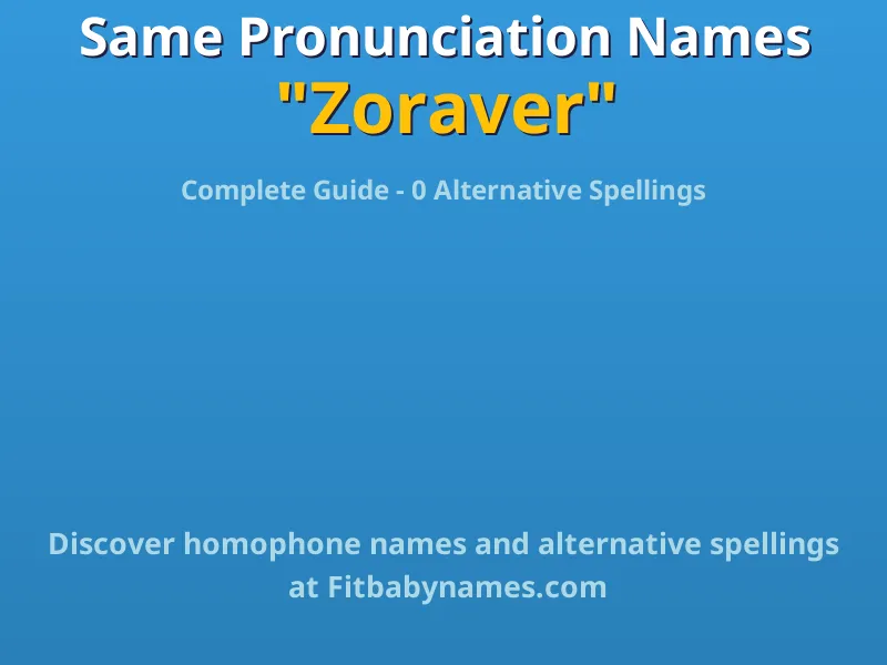Infographic: Zoraver same pronunciation names, similar names, and homophone names
