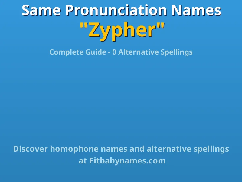 Infographic: Zypher same pronunciation names, similar names, and homophone names